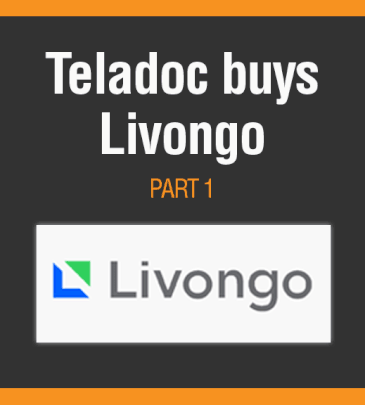 EP292: Teladoc Buys Livongo: What Are the Implications for Providers, Employers, and the Market? Part 1, With Bob Matthews and Dan O’Neill, MA, MS