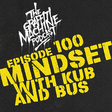 100 - Mindset with Kub and Bus