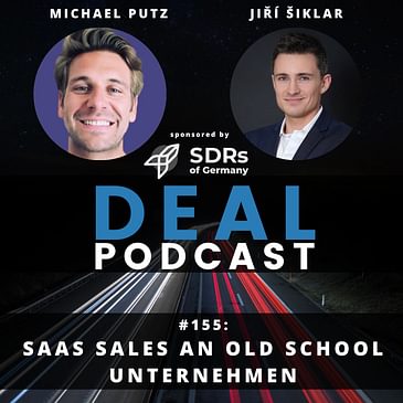 #155 - SaaS Sales an Old School Unternehmen | mit Michael Putz