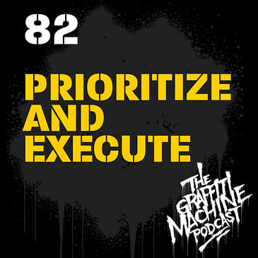 082: Prioritize and Execute