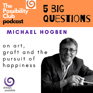 5 Big Questions: MICHAEL HOGBEN