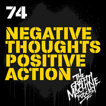 074: Negative Thoughts, Positive Action