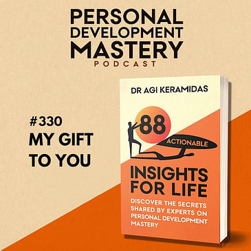 #330 My gift to you: “88 Actionable Insights for Life”.