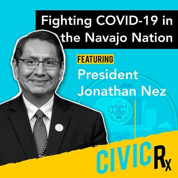Fighting COVID-19 in the Navajo Nation, with President Jonathan Nez (EP.22)