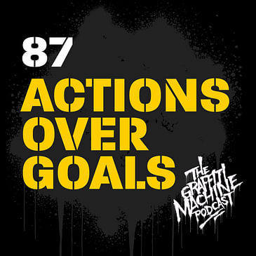 087: Actions Over Goals