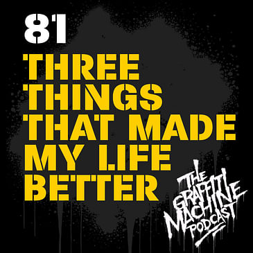 081: Three Things That Improved My Life In All Areas