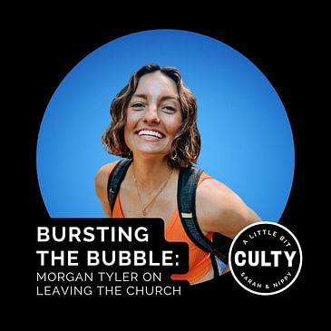 Bursting the bubble: Morgan Tyler on Leaving the Church