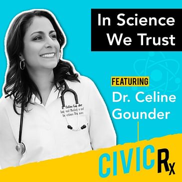 In science we trust: Dr. Celine Gounder on trust, disinformation, & COVID-19 (EP.19)