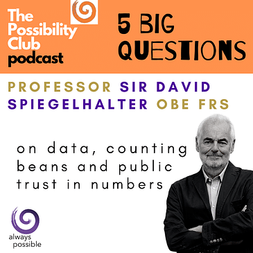 5 Big Questions: PROFESSOR SIR DAVID SPIEGELHALTER