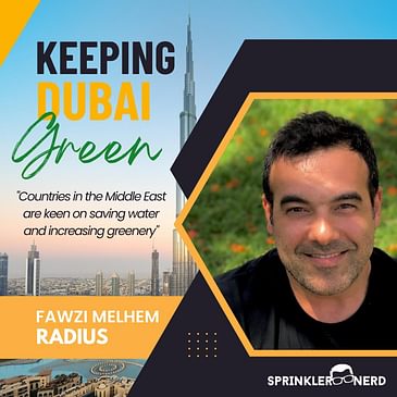 #118 - Keeping Dubai Green, with Fawzi Melhem, Founder of RADIUS
