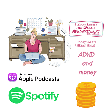 3: ADHD entrepreneur - you're NOT bad with money, You can actually be a badass. Listen to learn how!