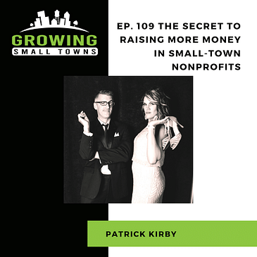 109. The Secret to Raising More Money in Small Town Nonprofits