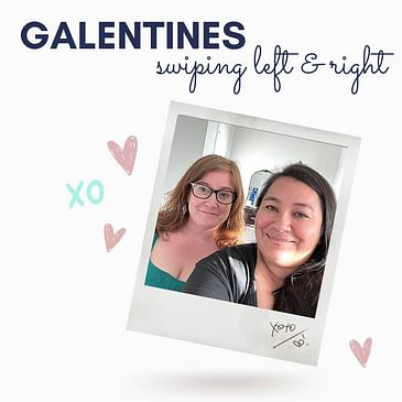 Galentines - Swiping Left and Right