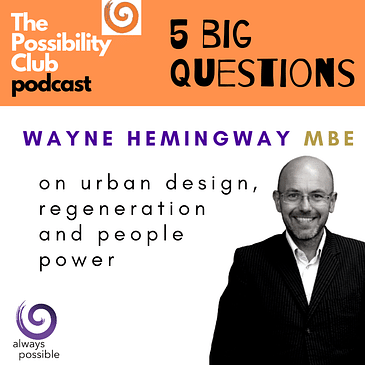 5 Big Questions: WAYNE HEMINGWAY MBE