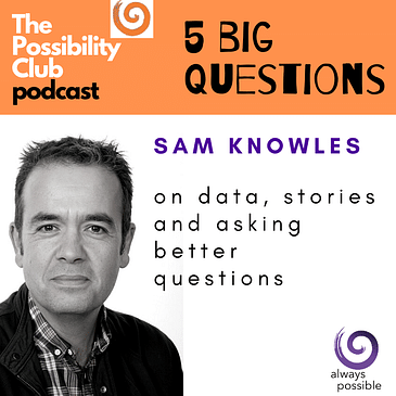 5 Big Questions: SAM KNOWLES