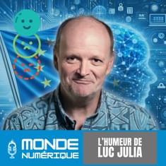 🎤 L'humeur de Luc Julia [Redif] - Faut-il vraiment réguler l’IA ? (Luc Julia, expert IA)