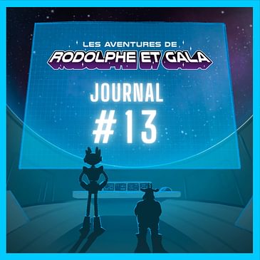 Le Journal de Rodolphe et Gala #13