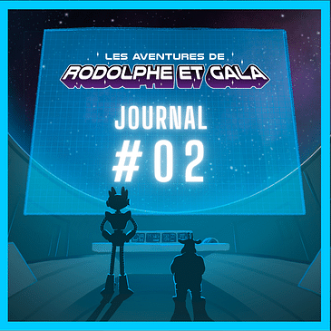 Le Journal de Rodolphe et Gala #2