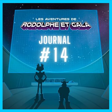 Le Journal de Rodolphe et Gala #14