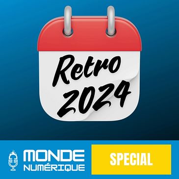 [Spécial] Retro 2024 : ce qu'il faut retenir de l'année écoulée