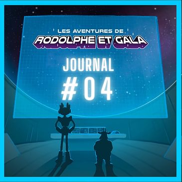 Le Journal de Rodolphe et Gala #4