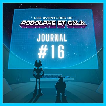 Le Journal de Rodolphe et Gala #16