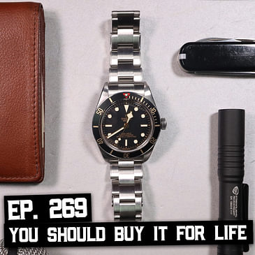 269: My Thoughts on "Buy it For Life"