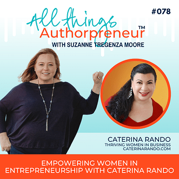 078 - Empowering Women in Entrepreneurship with Caterina Rando