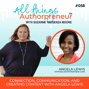 058 - Connection, Communication, and Creating Content with Angela Lewis