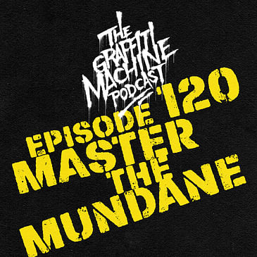 120 - Master the Mundane