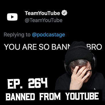 264: YouTube Banned Me