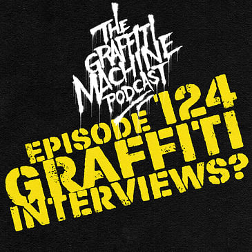 124: Should we add graffiti interviews?