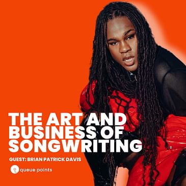 The Art and Business of Songwriting (Guest: Brian Patrick Davis)