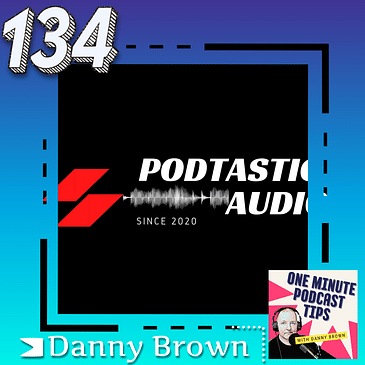 134 Inside the Podverse: Exploring Podcast Media Hosting with Danny Brown of Captivate.fm