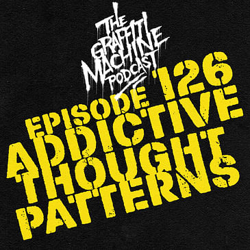 126 - Addictive Thought Patterns