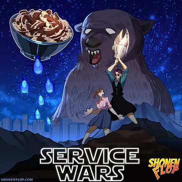 #99 Service Wars (Ft. Dylan from Anime out of Context)