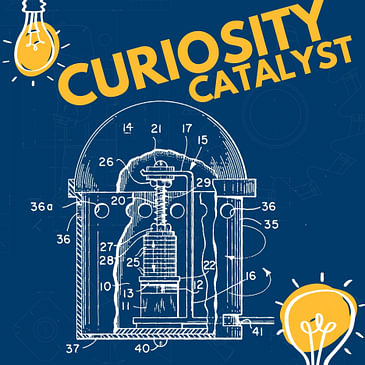 #156 - Curiosity as a Catalyst