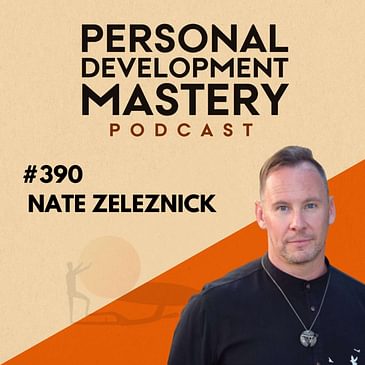 #390 How to unlock your subconscious power, boost energy instantly, and fuel spiritual growth, with Nate Zeleznick.