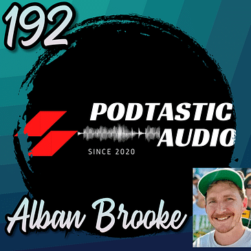 192 | From Lawyer to Podcasting Pro: Alban Brooke’s Journey & Buzzsprout Insights