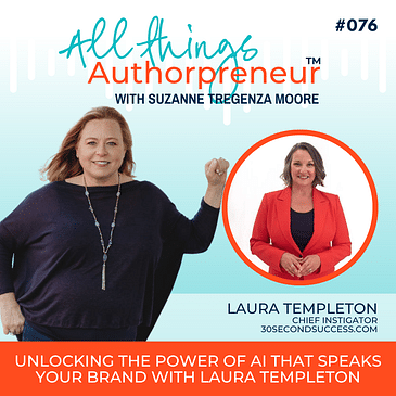 076 - Unlocking the Power of AI that speaks your Brand with Laura Templeton