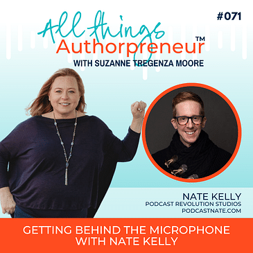 071 - Getting Behind the Microphone with Nate Kelly
