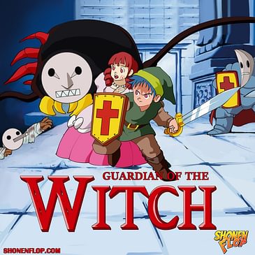 #103 Guardian of the Witch (Relook) (Ft. Manga Letter Brandon Bovia)