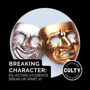 Breaking Character: Ex-Acting Students Speak Up (Part 2)