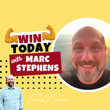 Win Today! with Marc Stephens