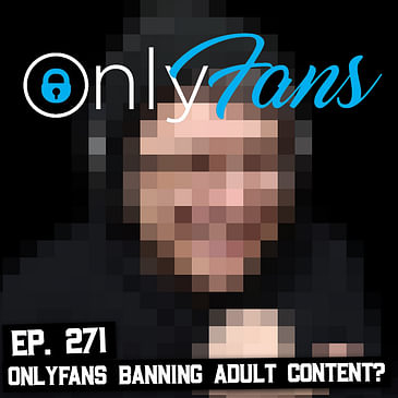 271: Is OnlyFans Really Banning Adult Content?, Updates to YouTube Search and More