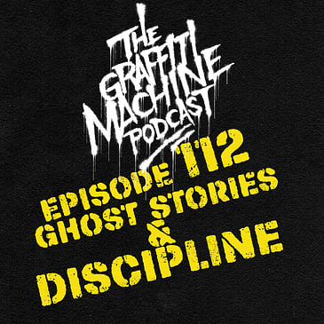 112 - Ghost Stories & Discipline