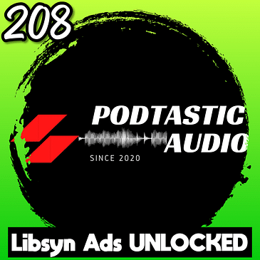 208 | Libsyn Says You Can Make Money Now – But Should You?