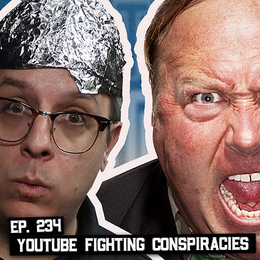 234: YouTube Still Fighting Conspiracy Theories