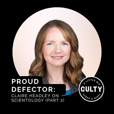 Proud Defector: Claire Headley On Scientology (Part 2)