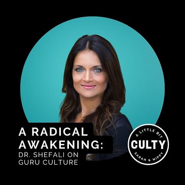 A Radical Awakening: Dr. Shefali on Guru Culture